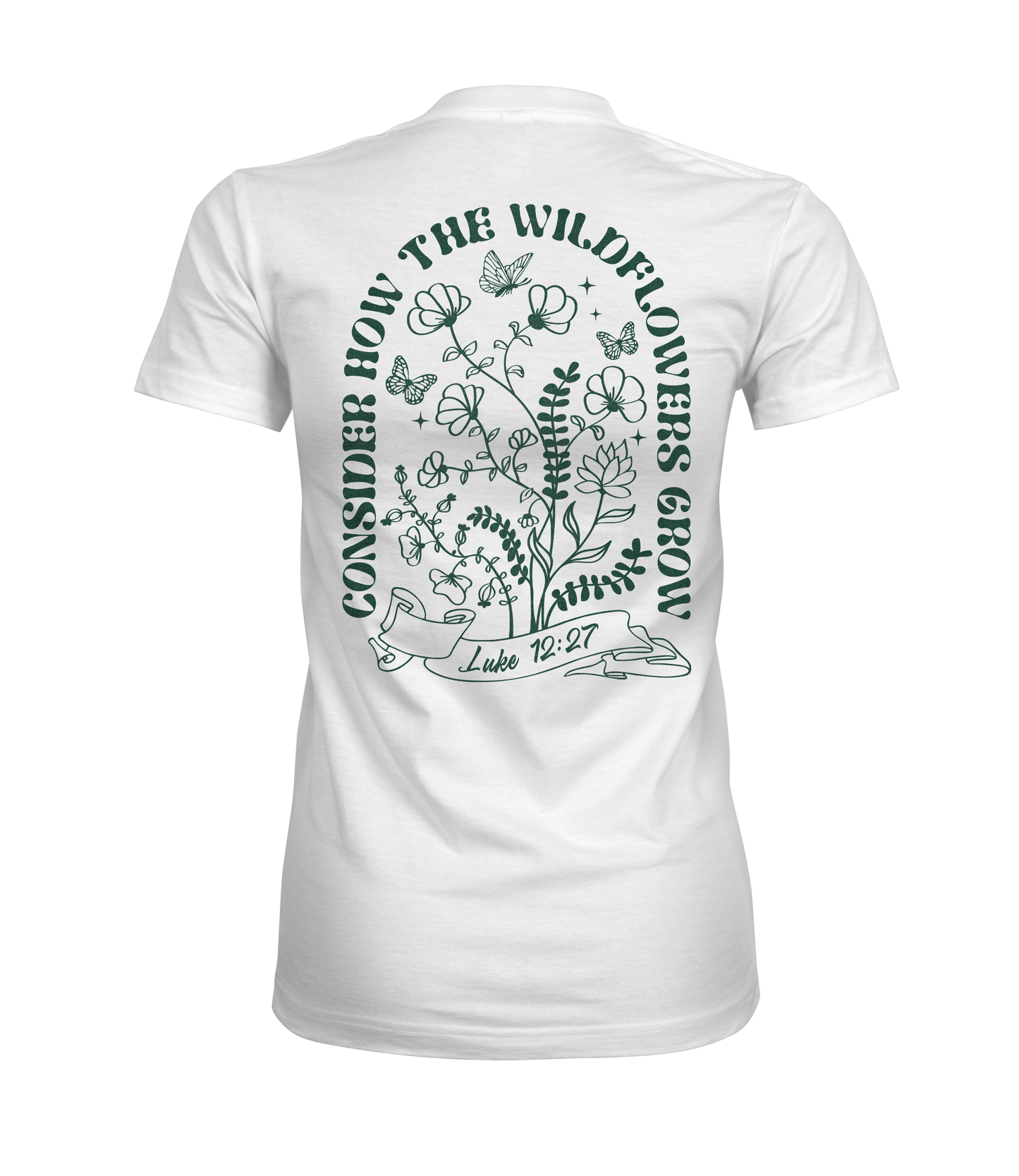 Consider How the Wildflowers Grow Luke 12:27 Graphic Tee