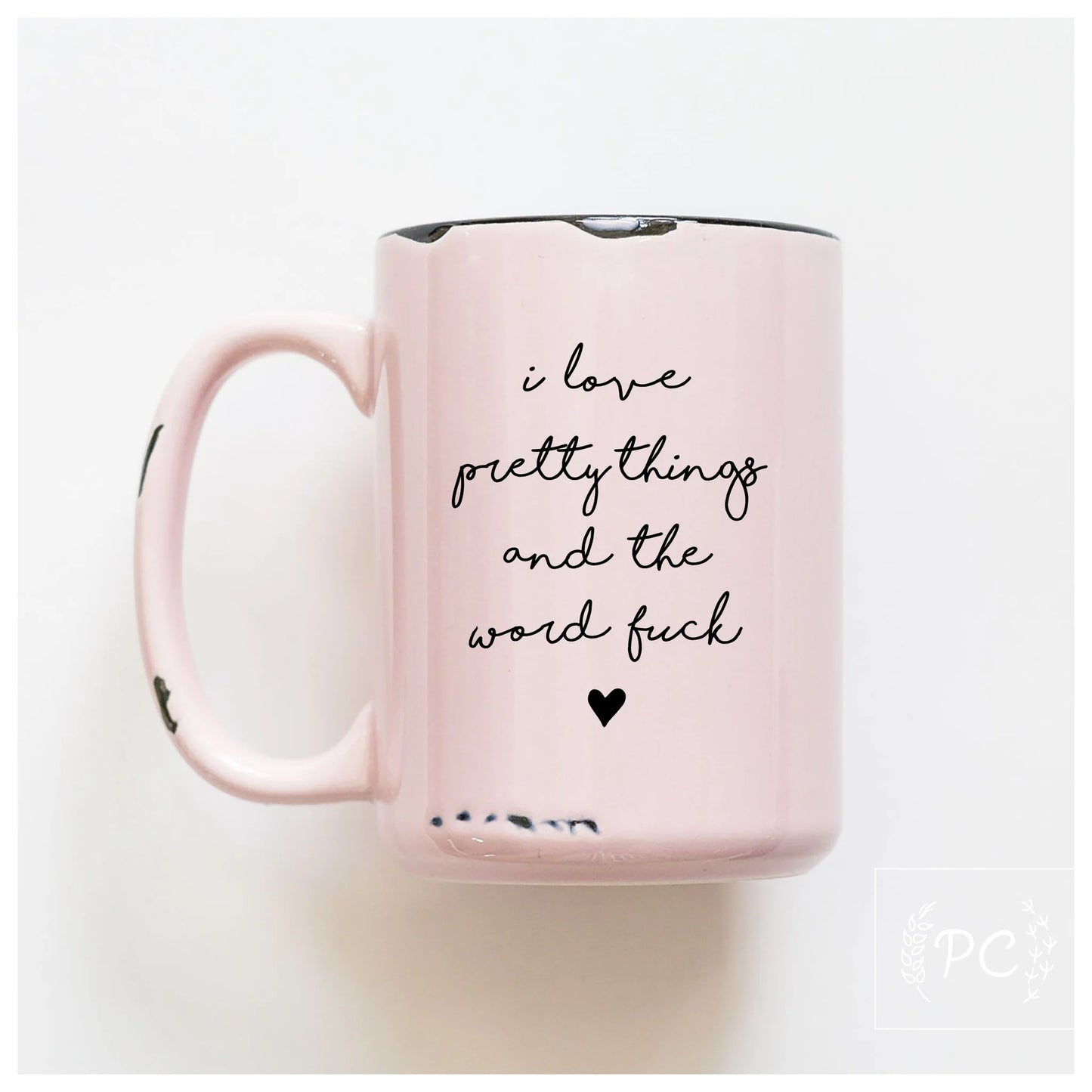 I Love Pretty Things And The Word F**k | Coffee Mug