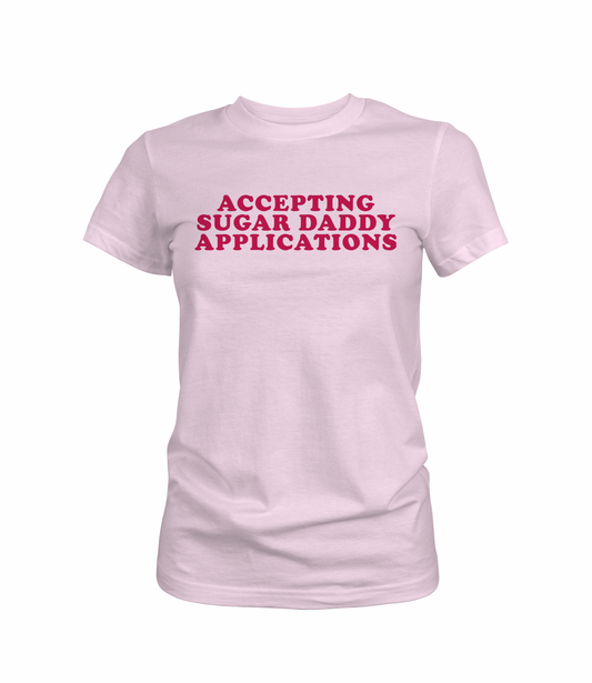 Accepting Sugar Daddy Applications Graphic Tee