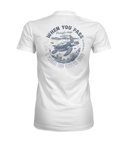 When You Pass Through Deep Waters I Will Be With You Graphic Tee