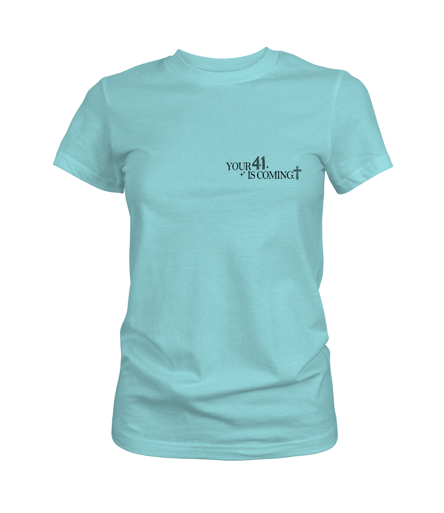 Your 41 Is Coming Graphic Tee