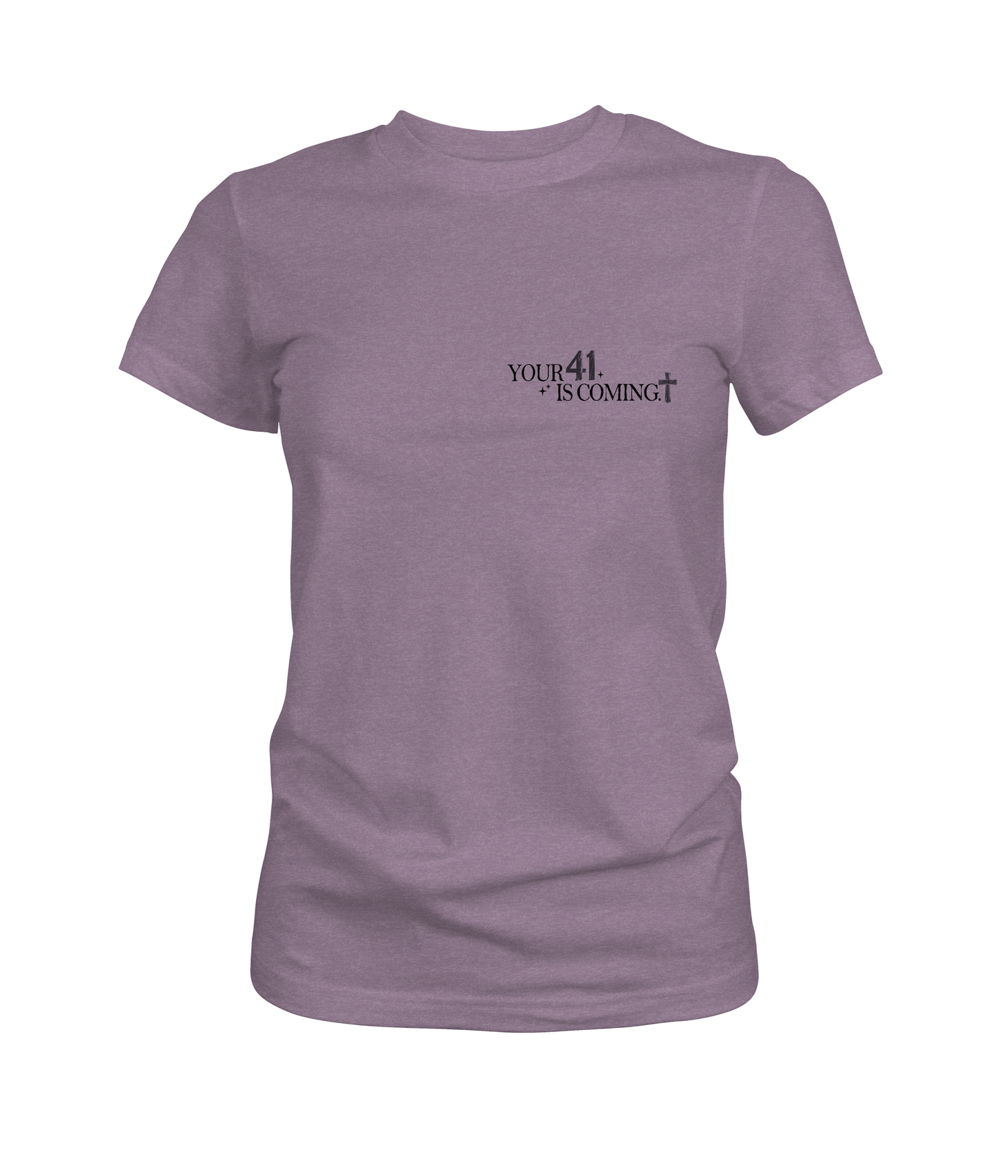 Your 41 Is Coming Graphic Tee