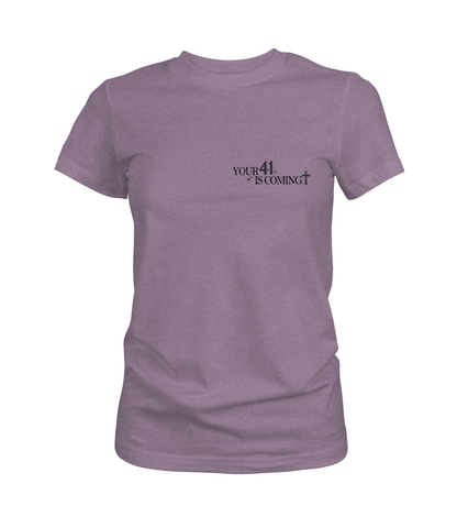 Your 41 Is Coming Graphic Tee